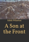 A Son at the Front By Edith Wharton Cover Image