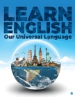 LEARN ENGLISH our universal language By Rashmeen Majahar Mulla Cover Image