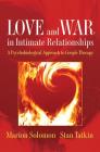 Love and War in Intimate Relationships: Connection, Disconnection, and Mutual Regulation in Couple Therapy (Norton Series on Interpersonal Neurobiology) Cover Image