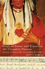 Songs of Power and Prayer in the Columbia Plateau: The Jesuit, the Medicine Man, and the Indian Hymn Singer By Chad S. Hamill Cover Image