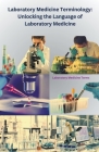 Laboratory Medicine Terminology: Unlocking the Language of Laboratory Medicine Cover Image