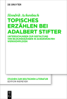 Topisches Erzählen bei Adalbert Stifter (Studien Zur Deutschen Literatur #226) By Hendrik Achenbach Cover Image