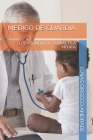 Medico de Guardia: Luz Y Sombra de la Practica Medica Cover Image