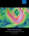 Renewable Energy: Power for a Sustainable Future By Stephen Peake (Editor) Cover Image