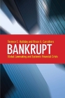 Bankrupt: Global Lawmaking and Systemic Financial Crisis By Terence C. Halliday, Bruce G. Carruthers Cover Image