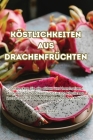 Köstlichkeiten Aus Drachenfrüchten Cover Image