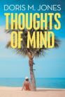 Thoughts of Mind By Doris M. Jones Cover Image