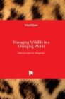 Managing Wildlife in a Changing World By Jafari R. Kideghesho (Editor) Cover Image