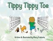 Tippy Tippy Toe By Mary Frabotta Cover Image