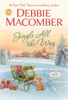 Jingle All the Way: A Novel By Debbie Macomber Cover Image