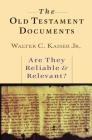 The Old Testament Documents: Are They Reliable Relevant? Cover Image