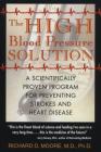 The High Blood Pressure Solution: A Scientifically Proven Program for Preventing Strokes and Heart Disease By Richard D. Moore, M.D., Ph.D. Cover Image