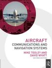 Aircraft Communications and Navigation Systems By Mike Tooley, David Wyatt Cover Image