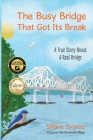 The Busy Bridge That Got Its Break By Shane Svorec Cover Image
