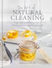 The Art of Natural Cleaning: Tips and techniques for a chemical-free sparkling home Cover Image