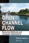 Open Channel Flow: Numerical Methods and Computer Applications Cover Image