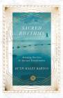 Sacred Rhythms: Arranging Our Lives for Spiritual Transformation By Ruth Haley Barton Cover Image