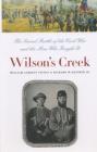Wilson's Creek: The Second Battle of the Civil War and the Men Who Fought It (Civil War America) Cover Image
