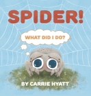 Spider! By Carrie Hyatt Cover Image