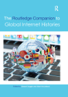 The Routledge Companion to Global Internet Histories (Routledge Media and Cultural Studies Companions) Cover Image