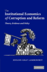 The Institutional Economics of Corruption and Reform: Theory, Evidence, and Policy By Johann Graf Lambsdorff Cover Image