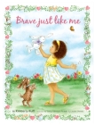 Brave Just Like Me Keepsake Edition By Kimberly Ruff, Leslie Sheets (Illustrator) Cover Image