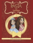 Pasta for Dinner: What's for Dinner? #1 By Mary Sandroni, BoomBox Studios (Illustrator) Cover Image