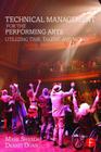 Technical Management for the Performing Arts: Utilizing Time, Talent, and Money By Mark Shanda, Dennis Dorn Cover Image