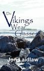 Do Vikings Wear Glasses? By Jon Laidlaw Cover Image