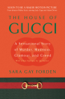 House of Gucci: A Sensational Story of Murder, Madness, Glamour, and Greed Cover Image