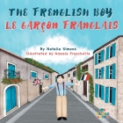The Frenglish Boy / Le Garçon Franglais By Natalia Simons Cover Image