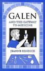 Galen and the Gateway to Medicine (Living History Library) By Jeanne Bendick Cover Image