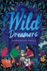 Wild Dreamers By Margarita Engle Cover Image