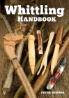 Whittling Handbook By Peter Benson Cover Image