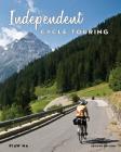 Independent Cycle Touring 2nd Edition: Exploring The World By BIcycle By Roger England, Evan Hoke, Kyle Williams Cover Image