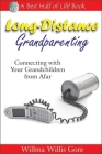 Long-Distance Grandparenting: Connecting with Your Grandchildren from Afar By Willma Willis Gore Cover Image