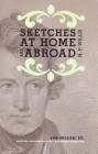 Sketches at Home and Abroad: A Critical Edition of Selections from the Writings of Nathaniel Parker Willis Cover Image