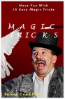 Magic Tricks: Have Fun With 15 Easy Magic Tricks By Senela Campbell Cover Image