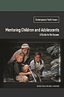 Mentoring Children and Adolescents: A Guide to the Issues (Contemporary Youth Issues) Cover Image