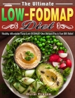 The Ultimate Low FODMAP Diet: Healthy Affordable Tasty Low-FODMAP Diet Recipes For A Fast IBS Relief Cover Image