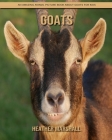 Goats: An Amazing Animal Picture Book about Goats for Kids By Heather Marshall Cover Image