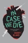 In Case We Die By Danny Bland Cover Image