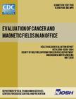 Evaluation of Cancer and Magnetic Fields in an Office: Health Hazard Evaluation Report: HETA 2008-0286-3084 Cover Image