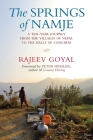 The Springs of Namje: A Ten-Year Journey from the Villages of Nepal to the Halls of Congress By Rajeev Goyal Cover Image