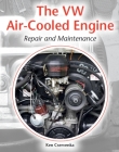 The VW Air-Cooled Engine Repair and Maintenance By Kenneth Cservenka Cover Image