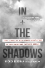 In the Shadows: True Stories of High-Stakes Negotiations to Free Americans Captured Abroad By Mickey Bergman, Ellis Henican Cover Image