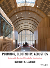 Plumbing, Electricity, Acoustics: Sustainable Design Methods for Architecture By Norbert M. Lechner Cover Image