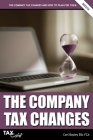 The Company Tax Changes and How to Plan for Them By Carl Bayley Cover Image