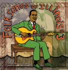 Folksongs of Illinois, Vol.3: Volume 3 Cover Image