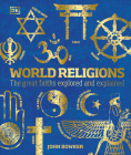 World Religions: The Great Faiths Explored and Explained (DK Compact Culture Guides) By John Bowker Cover Image